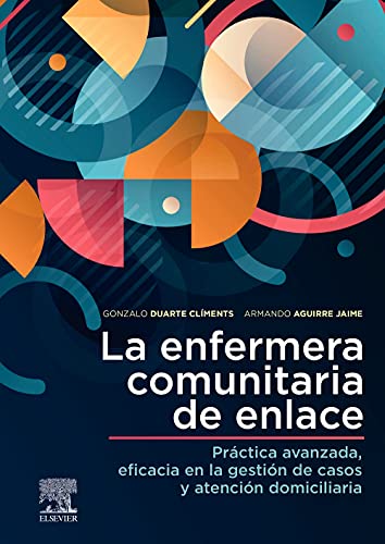 La enfermera comunitaria de enlace: Práctica avanzada, eficacia en la gestión de casos y atención domiciliaria (Spanish Edition) (Original PDF from Publisher)