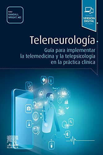 Teleneurología: Guía para implementar la telemedicina y la telepsicología en la práctica clínica (Original PDF from Publisher)
