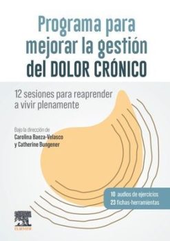Programa para mejorar la gestión del dolor crónico: 12 sesiones para reaprender a vivir plenamente (True PDF from Publisher)