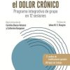 Vivir mejor con el dolor crónico: Programa integrativo de grupo en 12 sesiones (True PDF from Publisher)