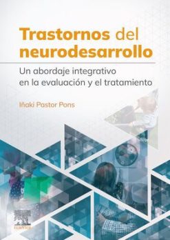 Trastornos del neurodesarrollo: Un abordaje integrativo en la evaluación y el tratamiento (True PDF from Publisher)