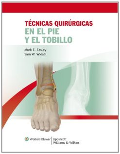 Técnicas quirúrgicas en pie y tobillo (Spanish Edition) (Original PDF from Publisher)