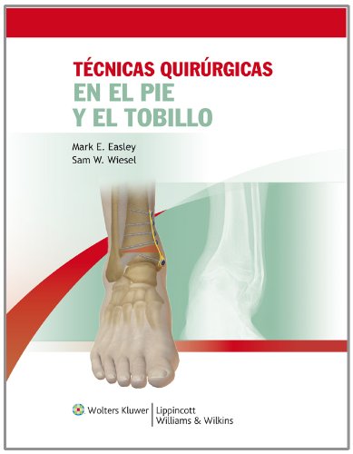 Técnicas quirúrgicas en pie y tobillo (Spanish Edition) (Original PDF from Publisher)