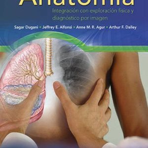 Casos clínicos de anatomía: Integración con exploración física y diagnóstico por imagen (Spanish Edition) (Original PDF from Publisher)