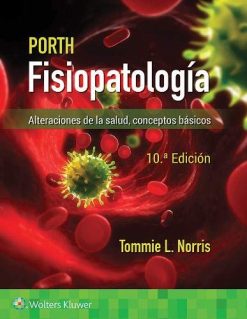 Porth. Fisiopatología: Alteraciones de la salud. Conceptos básicos, 10th Edition (Spanish Edition) (EPUB)