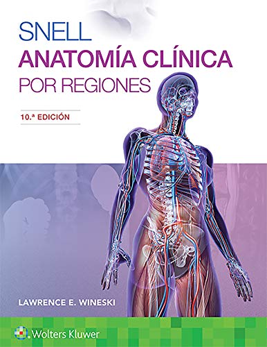 Snell. Anatomía clínica por regiones, 10e (Spanish Edition) (High Quality Image PDF)