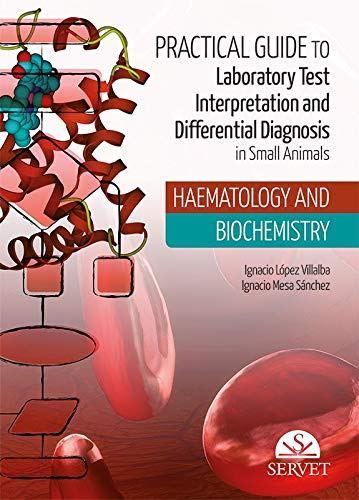 Practical Guide to Laboratory Test Interpretation and Differential Diagnosis. Haematology and Biochemistry (EPUB)