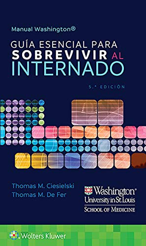 Manual Washington. Guía esencial para sobrevivir al internado, 5th Edition (Spanish Edition) (High Quality Image PDF)
