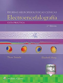Pruebas neurofisiológicas clínicas. Electroencefalografía: Guía práctica, 2e (Spanish Edition) (EPUB)