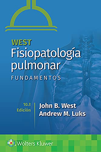 West. Fisiopatología pulmonar. Fundamentos, Tenth edition (Spanish Edition) (High Quality Image PDF)