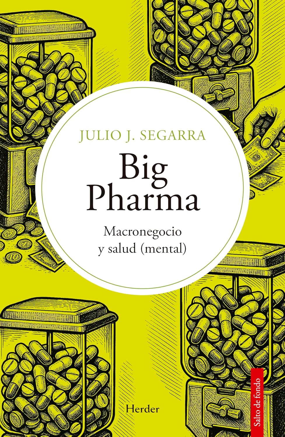 Big Pharma: Macronegocio y salud (mental) | La industria farmacéutica ha convertido la salud —especialmente la mental— en un inmenso negocio global basado … crónicos. (Salto de Fondo) (Spanish Edition) (EPUB)