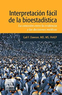 Interpretación fácil de la bioestadística: La conexión entre la evidencia y las decisiones médicas (Spanish Edition) (Original PDF from Publisher)