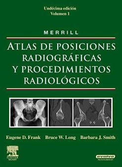 MERRILL. Atlas de Posiciones Radiográficas y Procedimientos Radiológicos, 3 vols. (Spanish Edition), 11e (Original PDF from Publisher)