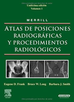 MERRILL. Atlas de Posiciones Radiograficas y Procedimientos Radiologicos, 3 vols. (Spanish Edition) (PDF)