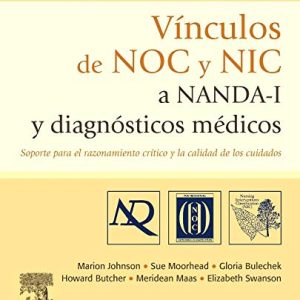 Vínculos De NOC Y NIC a NANDA-I Y Diagnósticos Médicos, 3e (Original PDF from Publisher)