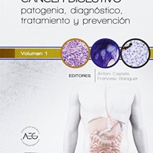 Cancer digestivo: patogenia, diagnostico, tratamiento y prevencion: Clinicas Iberoamericanas de Gastroenterologia y Hepatologia (Spanish Edition)