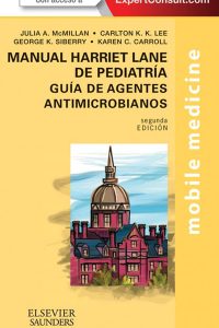 The Harriet Lane Handbook of Pediatric Antimicrobial Therapy: Mobile Medicine Series (Expert Consult: Online + Print), 2nd
