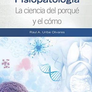 Fisiopatología. La ciencia del porqué y el cómo (Spanish Edition) (Original PDF from Publisher)