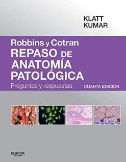 Robbins y Cotran. Repaso de anatomía patológica (4ª ed.) (Spanish Edition) (Original PDF from Publisher)