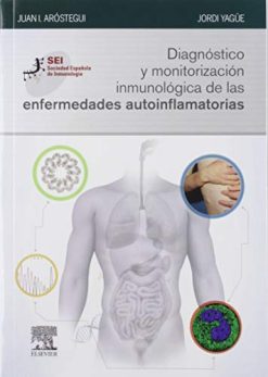 Diagnóstico y monitorización inmunológica de las enfermedades autoinflamatorias (Spanish Edition) (Original PDF from Publisher)