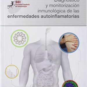 Diagnóstico y monitorización inmunológica de las enfermedades autoinflamatorias (Spanish Edition) (Original PDF from Publisher)