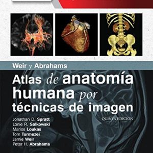 Weir y Abrahams. Atlas de anatomía humana por técnicas de imagen + ExpertConsult (5ª ed.) (Spanish Edition) (Original PDF from Publisher)