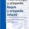 Traumatología y ortopedia. Raquis y ortopedia infantil (Original PDF from Publisher)