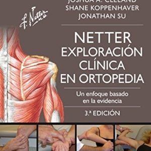 Netter. Exploración clínica en ortopedia (3ª ed.): Un enfoque basado en la evidencia (Spanish Edition) (Original PDF from Publisher)