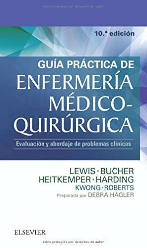 Guía práctica de Enfermería médico-quirúrgica (10ª ed.): Evaluación y abordaje de problemas clínicos (Spanish Edition) (Original PDF from Publisher)
