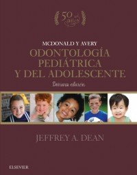 MCDONALD Y AVERY. ODONTOLOGÍA PEDIÁTRICA Y DEL ADOLESCENTE (Spanish) (PDF)