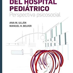 Humanización del hospital pediátrico: Perspectiva psicosocial (Spanish Edition) (Original PDF from Publisher)