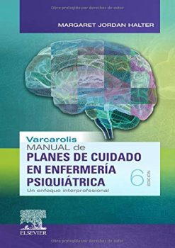 Varcarolis. Manual de planes de cuidado en enfermería psiquiátrica (6ª ed.): Un enfoque interprofesional (Spanish Edition) (Original PDF from Publisher)