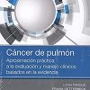 Cáncer de pulmón: Aproximación práctica a la evaluación y manejo clínicos basados en la evidencia (Original PDF from Publisher)