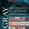 Gray. Guía fotográfica de disección del cuerpo humano (2ª ed.) (Spanish Edition) (Original PDF from Publisher)