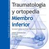 Traumatología y ortopedia. Miembro inferior (Original PDF from Publisher)