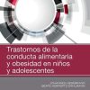 Trastornos de la conducta alimentaria y obesidad en niños y adolescentes (Spanish Edition) (Original PDF from Publisher)