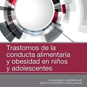 Trastornos de la conducta alimentaria y obesidad en niños y adolescentes (Spanish Edition) (Original PDF from Publisher)