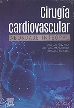 Cirugía cardiovascular. Abordaje integral (Original PDF from Publisher)