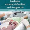 Cuidados materno-infantiles en Emergencias: Guías de enfermería obstétrica y materno-infantil (Spanish Edition) (EPUB)