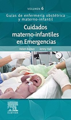 Cuidados materno-infantiles en Emergencias: Guías de enfermería obstétrica y materno-infantil (Spanish Edition) (EPUB)