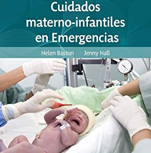 Cuidados materno-infantiles en Emergencias: Guías de enfermería obstétrica y materno-infantil (Spanish Edition) (EPUB)