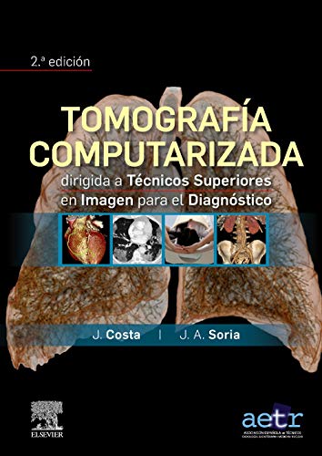 Tomografía computarizada dirigida a técnicos superiores en imagen para el diagnóstico (2ª ed.) (Original PDF from Publisher)