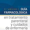 Guía farmacológica en tratamiento parenteral y cuidados de enfermería, 2.ª Edición (Original PDF from Publisher)