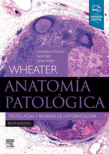 Wheater. A (6ª ed.)natomía patológica: Texto, atlas y revisión de histopatología (EPUB + Converted PDF)