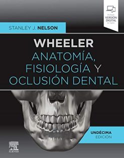 Wheeler. Anatomía, fisiología y oclusión dental (11ª ed.) (Spanish Edition) (Original PDF from Publisher)
