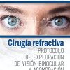 Cirugía refractiva. Protocolo de exploración de visión binocular y acomodación (Spanish Edition) (True PDF)