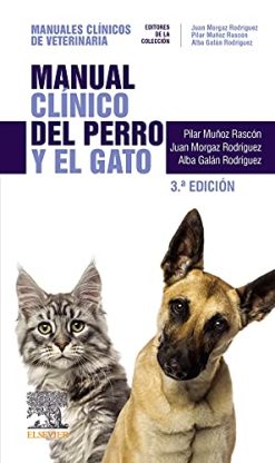Manual clínico del perro y el gato, 3.ª Edición: Manuales clínicos de Veterinaria (Original PDF from Publisher)