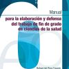 Manual para la elaboración y defensa del trabajo fin de Grado en Ciencias de la Salud (Original PDF from Publisher)