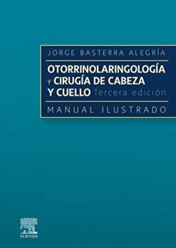 Otorrinolaringología y cirugía de cabeza y cuello: Manual ilustrado (Original PDF from Publisher)