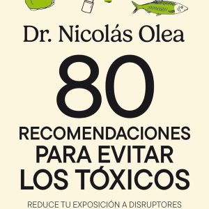 80 recomendaciones para evitar los tóxicos: Reduce tu exposición a disruptores endocrinos y microplásticos (Spanish Edition) (EPUB)